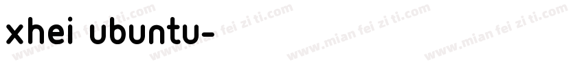 Xhei ubuntu字体转换